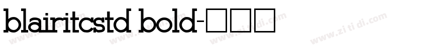 blairitcstd bold字体转换
